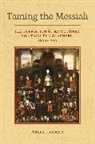 Aslihan Gurbuzel - Taming the Messiah