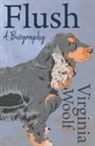 Virginia Woolf - Flush - A Biography;Including the Essay 'The Art of Biography'