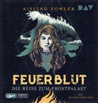 Aisling Fowler, Rainer Strecker - Feuerblut - Teil 2: Die Reise zum Frostpalast, 1 Audio-CD, 1 MP3 (Audio book)