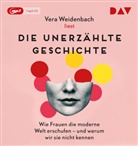 Vera Weidenbach, Vera Weidenbach - Die unerzählte Geschichte. Wie Frauen die moderne Welt erschufen - und warum wir sie nicht kennen, 1 Audio-CD, 1 MP3 (Audiolibro)