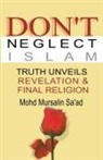 Mohd Mursalin Saad - Don&#8217;t Neglect Islam, Truth Unveils Revelation & Final Religion