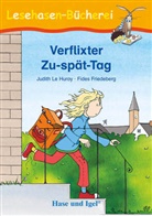 Judith Le Huray, Fides Friedeberg - Verflixter Zu-spät-Tag