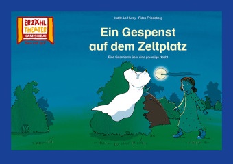 Fides Friedeberg, Judith Le Huray, Judith Le Huray, Fides Friedeberg - Ein Gespenst auf dem Zeltplatz / Kamishibai Bildkarten Eine Geschichte über eine gruselige Nacht. 12 Bildkarten für das Erzähltheater