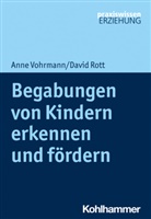 David Rott, Anne Vohrmann - Begabungen von Kindern erkennen und fördern
