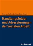 Bleck, Christian Bleck, Anne van Rießen, Anne van Rießen - Handlungsfelder und Adressierungen der Sozialen Arbeit