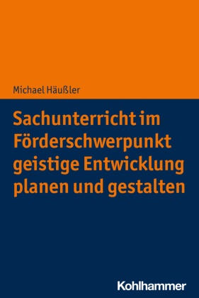 Michael Häußler,  Mohr, Lars Mohr, Holger Schäfer - Sachunterricht im Förderschwerpunkt geistige Entwicklung planen und gestalten