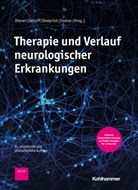 Thomas Brandt, Johannes Dichgans, Hans Christoph Diener, Hans-Christoph Diener, Marianne Dieterich, Marianne Dieterich u a... - Therapie und Verlauf neurologischer Erkrankungen