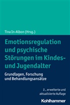 Tina In-Albon - Emotionsregulation und psychische Störungen im Kindes- und Jugendalter