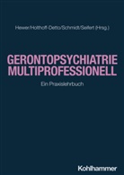 Walter Hewer, Vjera Holthoff-Detto, Simone Schmidt, Simone Schmidt u a, Kathrin Seifert - Gerontopsychiatrie multiprofessionell