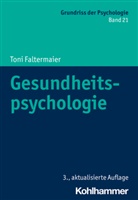 Toni Faltermaier, Herbert Selg, Dieter Ulich, Bernd Leplow, Maria Von Salisch, von Salisch... - Gesundheitspsychologie