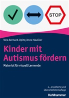 Vera Bernard-Opitz, Anne Häußler - Kinder mit Autismus fördern
