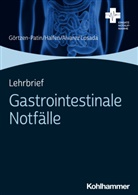 Kev Alvarez Losada, Kevin Alvarez Losada, J Görtzen-Patin, Jan Görtzen-Patin, Tim Halfen, Alvarez Losada... - Lehrbrief Gastrointestinale Notfälle