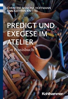 Christine Wenona Hoffmann, Ann-Kathrin Knittel - Predigt und Exegese im Atelier