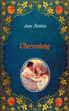 Jane Austen, Walter Lindau - Überredung. Mit Illustrationen von Hugh Thomson.