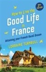 Lorraine Turnbull - How to Live the Good Life in France