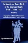 John Franceschina - Incidental and Dance Music in the American Theatre from 1786 to 1923 Vol. 2