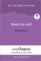 Guy de Maupassant, EasyOriginal Verlag, Frank, Ilya Frank, EasyOriginal Verlag - Boule de suif / Fettklößchen (mit kostenlosem Audio-Download-Link)