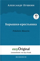 Alexander Puschkin, EasyOriginal Verlag, Ilya Frank - Baryschnya-krestyanka / Fräulein Bäuerin (mit kostenlosem Audio-Download-Link)