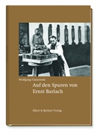 Wolfgang Tarnowski, Toma Babovic - Auf den Spuren von Ernst Barlach