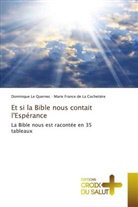 Marie France de La Cochetière, Dominique Le Quernec - Et si la Bible nous contait l'Espérance