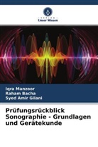 Raham Bacha, Syed Amir Gilani, Iqra Manzoor - Prüfungsrückblick Sonographie - Grundlagen und Gerätekunde