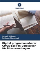 Soliman Mahmoud, Samah Milhem - Digital programmierbarer CMOS-Lock-In-Verstärker für Bioanwendungen