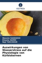 Khawla Hamdi, Wassim Saadaoui, Neji Tarchoun - Auswirkungen von Wasserstress auf die Physiologie von Kürbiskernen