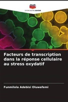 Funmilola Adebisi Oluwafemi - Facteurs de transcription dans la réponse cellulaire au stress oxydatif