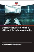 Krishna Keerthi Chennam - L'architecture en nuage utilisant la mémoire cache
