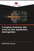 Ravikumar Kurup - L'origine humaine des virus et des épidémies émergentes