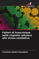Funmilola Adebisi Oluwafemi - Fattori di trascrizione nella risposta cellulare allo stress ossidativo