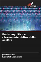 Krzysztof Kosmowski, Jozef Pawelec - Radio cognitiva e rilevamento ciclico dello spettro