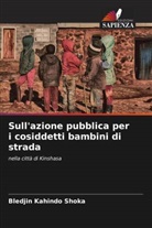 Bledjin Kahindo Shoka - Sull'azione pubblica per i cosiddetti bambini di strada