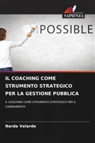 Narda Velarde - IL COACHING COME STRUMENTO STRATEGICO PER LA GESTIONE PUBBLICA