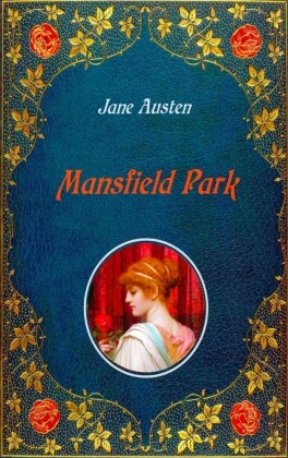 Hugh Thomson, Jane Austen - Mansfield Park - Illustrated Unabridged - original text of the first edition (1814) - with 40 illustrations by Hugh Thomson