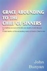 John Bunyan - Grace Abounding to the Chief of Sinners
