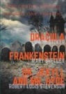 Mary Shelley, Robert Louis Stevenson, Bram Stoker - Dracula, Frankenstein, Dr. Jekyll and Mr. Hyde