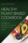 Joe Montero - HEALTHY PLANT-BASED COOKBOOK 2022