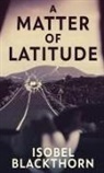 Isobel Blackthorn - A Matter of Latitude