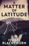 Isobel Blackthorn - A Matter of Latitude
