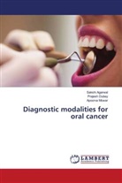 Sakshi Agarwal, Prajesh Dubey, Apoorva Mowar - Diagnostic modalities for oral cancer