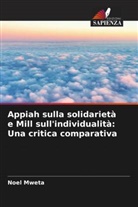 Noel Mweta - Appiah sulla solidarietà e Mill sull'individualità: Una critica comparativa