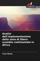 Yvan Hirwa - Analisi dell'implementazione della zona di libero scambio continentale in Africa