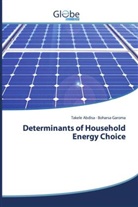 Takele Abdisa, Boharsa Garoma - Determinants of Household Energy Choice