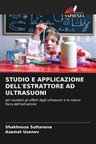 Shakhnoza Sultanova, Azamat Usenov - STUDIO E APPLICAZIONE DELL'ESTRATTORE AD ULTRASUONI