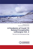 Parameswara Achutha Kurup, Ravikumar Kurup - A Pandemic of Covid 19 Related Encephalitis Lethargica Vol. 2