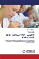 Bhumika Sehdev, Rajeshwar Singh, Pallavi Yawale - PERI- IMPLANTITIS : A NEW PARADIGM