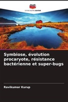 Ravikumar Kurup - Symbiose, évolution procaryote, résistance bactérienne et super-bugs