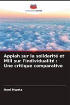 Noel Mweta - Appiah sur la solidarité et Mill sur l'individualité : Une critique comparative