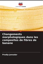 Pradip Jamadar - Changements morphologiques dans les composites de fibres de banane